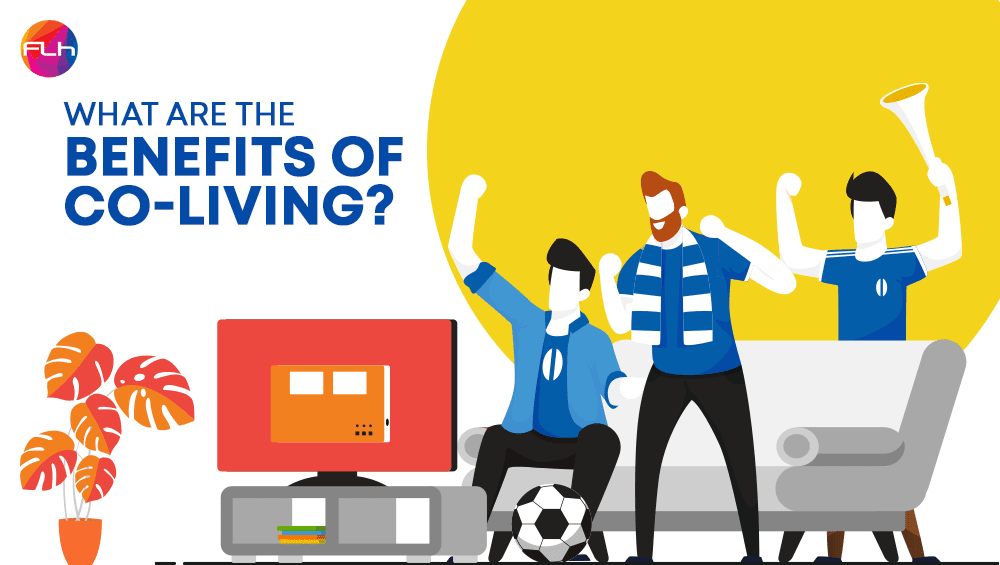 Graphical image with the text what are the benefits of co-living|FLH